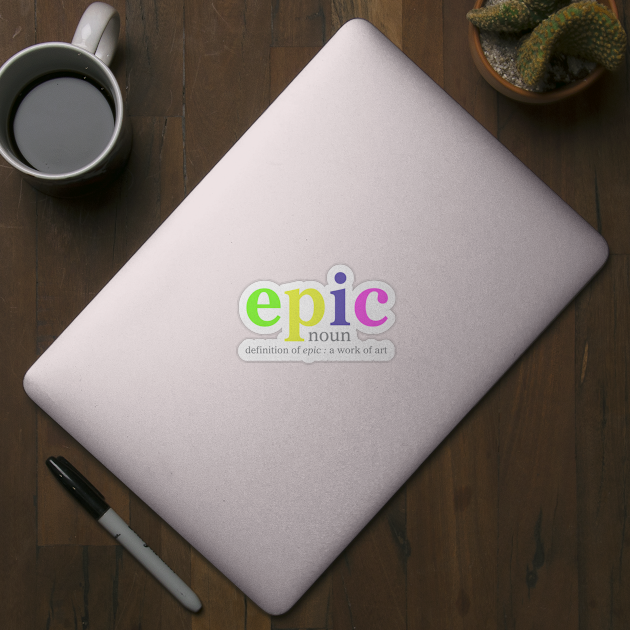 Epic by MyMadMerch